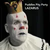 Puddles Pity Party - Lazarus - Single